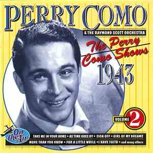 Perry Como & The Raymond Scott Orchestra - The Perry Como Shows 1943 - Volu ...