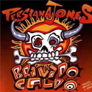 Persiana Jones - Brivido Caldo