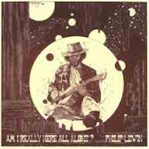 Philip Lewin - Am I Really Here All Alone?
