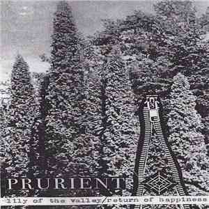 Prurient - Lily Of The Valley / Return Of Happiness