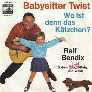 Ralf Bendix - Babysitter Twist / Wo Ist Denn Das Kätzchen?