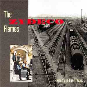 The Zydeco Flames - Burnin' Up The Tracks