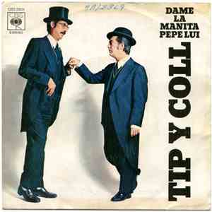 Tip Y Coll - Dame La Manita Pepe Lui