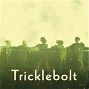 Tricklebolt - Tricklebolt