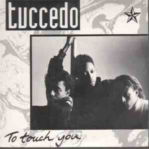 Tuccedo - To Touch You