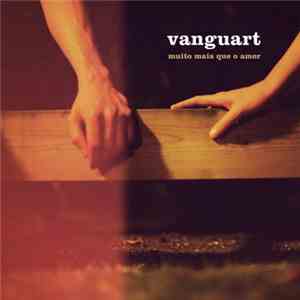 Vanguart - Muito Mais Que O Amor