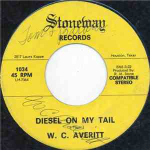 W. C. Averitt - Diesel On My Tail