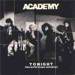 Academy - Tonight (The World Keeps Swinging)