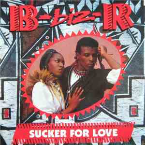 B-biz-R - Sucker For Love