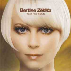 Bertine Zetlitz - Fake Your Beauty