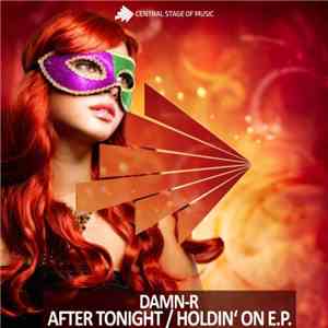 Damn-R - After Tonight / Holdin' On E.P.