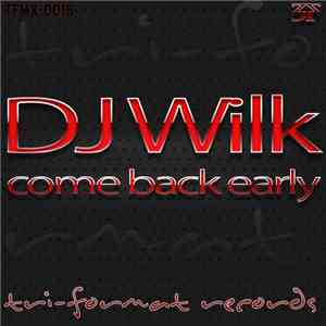 DJ Wilk - Come Back Early
