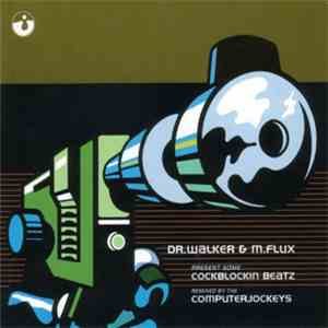 Dr. Walker & M. Flux - Present Some Cockblockin Beatz Remixed By The Comput ...