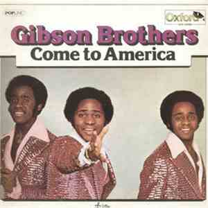 Gibson Brothers - Come To America