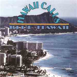 Hawaii Calls - Blue Hawaii