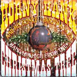 Horny Hank And His Honky Handyman-Men - Hang Him High From The Christmas Tr ...