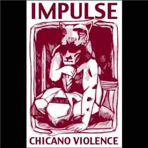 Impulse  - Chicano Violence