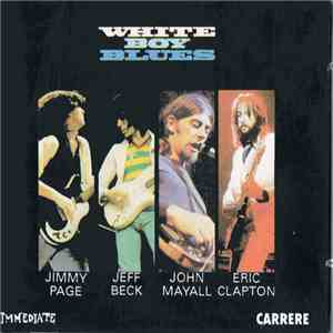 Jimmy Page, Jeff Beck, John Mayall, Eric Clapton - White Boy Blues