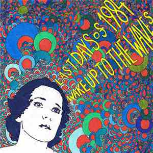 Last Days Of 1984 - Wake Up To The Waves