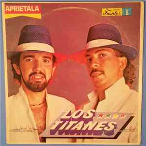 Los Titanes - Aprietala