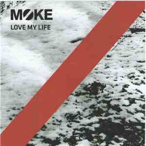 Moke  - Love My Life