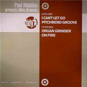 Paul Maddox Presents Olive Grooves - I Can't Let Go / Pitchbend Groove