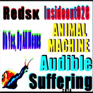 Redsk  Insideout028  Oh Yes, By All Means  Animal Machine  - Audible Suf ...