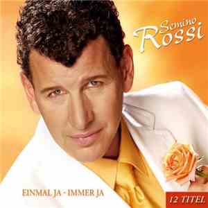 Semino Rossi - Einmal Ja - Immer Ja