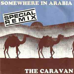 The Caravan - Somewhere In Arabia
