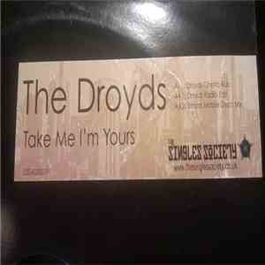 The Droyds - Take Me I'm Yours