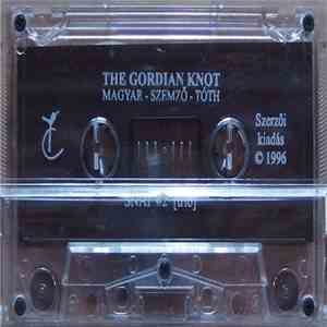 The Gordian Knot, Magyar - Szemző - Tóth, A Gordiuszi Csomó - The Gordian K ...