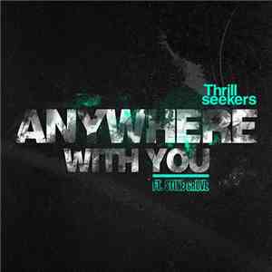 The Thrillseekers Ft. Stine Grove - Anywhere With You
