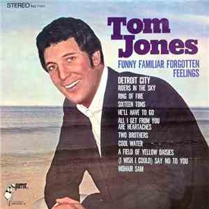Tom Jones - Funny Familiar Forgotten Feelings