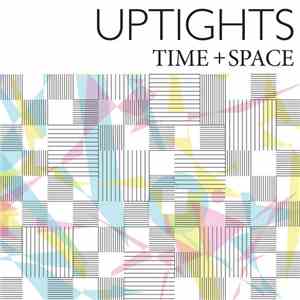 Uptights  - Time + Space