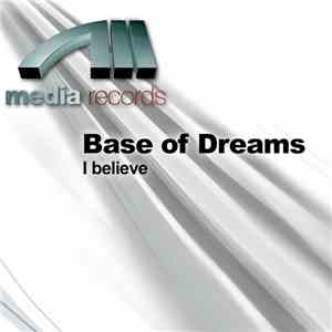 Base Of Dreams - I Believe