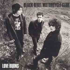 Black Rebel Motorcycle Club - Love Burns