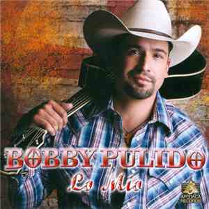 Bobby Pulido - Lo Mio