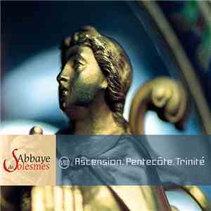 Choeur Des Moines de L'Abbaye de Solesmes - Ascension · Pentecôte · Trinité