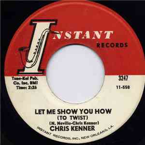 Chris Kenner - Let Me Show You How (To Twist) / Johnny Little