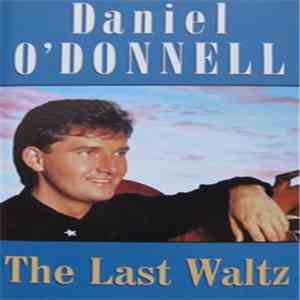 Daniel O'Donnell - The Last Waltz