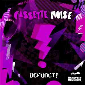 Defunct! - Cassette Noise