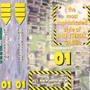 DJ Frequence - #01 - The Most Sophisticated Style Of Industrial Gabba