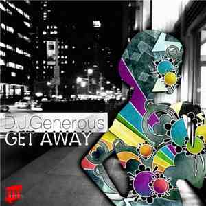 DJ Generous - Get Away (Remixed)