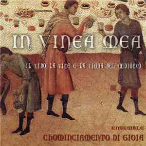 Ensemble Chominciamento Di Gioia - In Vinea Mea: Il Vino la Vite E la Vigna ...
