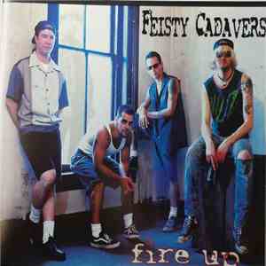 Feisty Cadavers - Fire Up
