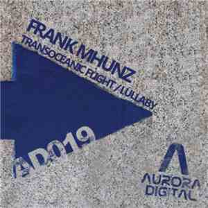 Frank Mhunz - Transoceanic Flight / Lullaby