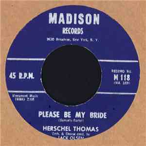 Herschel Thomas - Please Be My Bride / That Old Place