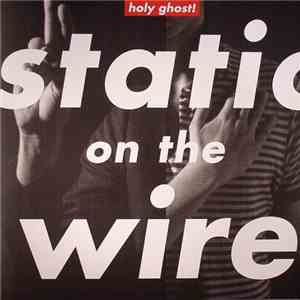 Holy Ghost! - Static On The Wire