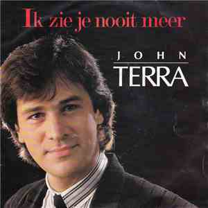 John Terra - Ik Zie Je Nooit Meer