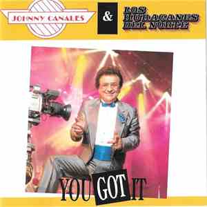 Johnny Canales & Los Huracanes Del Norte - You Got It